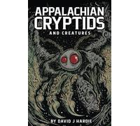 Appalachian Cryptids and Creatures