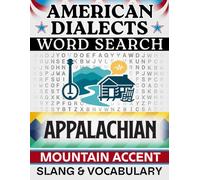 Appalachian English Word Search: Mountain Accent - Local Slang & Regional Vocabulary | 50 Puzzles, 1,000 Words, Answers Included (American Dialects): ... & Teens - Easy to Read, Relaxing Brain Games
