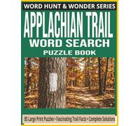 Appalachian Trail Word Search Puzzle Book for Adults: 85 Large Print Puzzles with Fascinating AT Trivia Facts & Trail Secrets: From Springer Mountain ... Lovers & Outdoor Enthusiasts | Perfect Gift