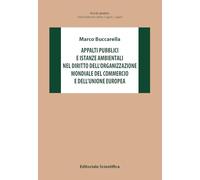 Appalti pubblici e istanze ambientali nel diritto dell'organizzazione mondiale del commercio e dell'Unione Europea