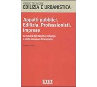 Appalti pubblici. Edilizia. Professionisti. Imprese. Le novità del decreto sviluppo e della manovra finanziaria