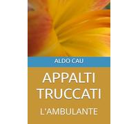 APPALTI TRUCCATI: L'AMBULANTE