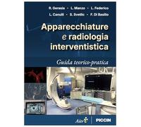 Apparecchiature e radiologia interventistica. Guida teorico-pratica