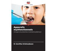 Appareils myofonctionnels: Une approche préventive en dentisterie pédiatrique