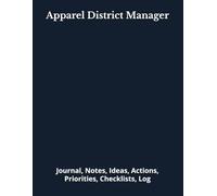 Apparel District Manager: Journal, Notes, Ideas, Actions, Priorities, Checklists, Log | Tool for Daily Goal Setting Tracker | Time Management | ... | Project Office Book Gifts for Meetings