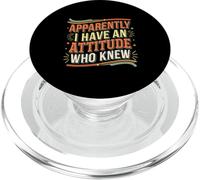 Apparently I Have An Attitude Who Knew Impertinente |- PopSockets PopGrip per MagSafe