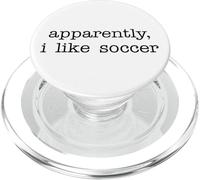 Apparently I Like Soccer Funny Saying for Sports Enthusiasts PopSockets PopGrip per MagSafe