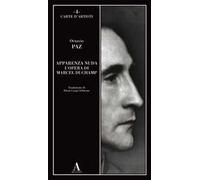 Apparenza nuda. L'opera di Marcel Duchamp - Paz Octavio