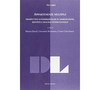 Appartenze multiple. Prospettive interdisciplinari su immigrazione, identità e d