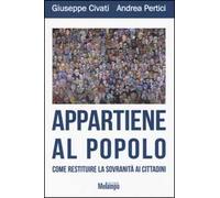 Appartiene al popolo. Come restituire la sovranità ai cittadini