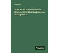Appeal for the Hindu Addressed to British and Other Christian Foreigners Residing in India