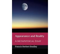 Appearance and Reality: A Metaphysical Essay