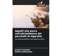 Appelli alla paura nell'etichettatura dei pacchetti di sigarette: Uno studio quantitativo tra gli adolescenti lituani