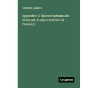 Appendice al discorso intorno alle iscrizioni cristiane antiche del Piemonte
