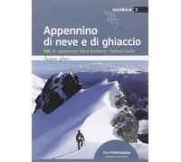 Appennino di neve e di ghiaccio. Vol. 1 - Greci Andrea