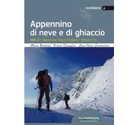Appennino di neve e di ghiaccio. Vol. 2: Appennino Tosco-Emiliano. Settore Est
