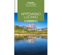 Appennino lucano. Parchi. Le guide ai sapori e ai piaceri