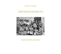 APPENNINO PERDUTO I sentieri della memoria