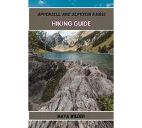 APPENZELL AND ALPSTEIN RANGE HIKING GUIDE