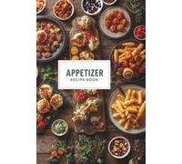 Appetizer Recipe Book: Blank Recipe Journal to Write In | 3 Recipes Per Page | Simple & Compact Recipe Organizer for Party Snacks, Finger Foods & Quick Bites
