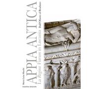 Appia Antica. La Regina Viarum in Lucania dall'Olfatto al Bradano