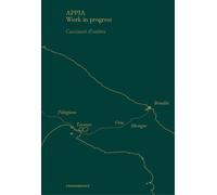Appia. Work in progress. Ediz. italiana e inglese: Cacciatori d'Ombra