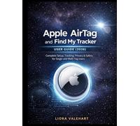 Apple AirTag and Find My Tracker User Guide (2026): Complete Setup, Tracking, Privacy & Safety for Single and Multi-Tag Users