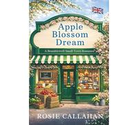 Apple Blossom Dream: An Uplifting Small-Town Romance