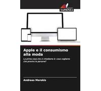 Apple e il consumismo alla moda: La prima cosa che ci chiediamo è: cosa vogliamo che provino le persone?