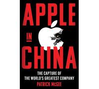 Apple in china: the capture of the world's greatest company