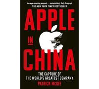 Apple in China: The Capture of the World's Greatest Company