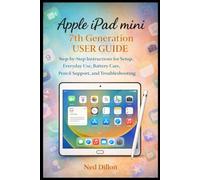 Apple iPad mini 7th Generation User Guide: Step-by-Step Instructions for Setup, Everyday Use, Battery Care, Pencil Support, and Troubleshooting
