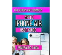 Apple iPhone Air User Guide: From Setup to Advanced Features, and Battery Life Optimization