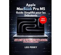 Apple MacBook Pro M5 Guide simplifié pour les débutants