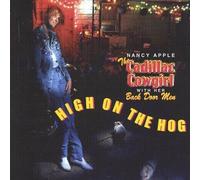 Apple, Nancy - Cadillac Cowgirl-High On The Hog