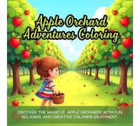 Apple Orchard Adventures Coloring: Cute coloring book for kids, coloring book for adults, kawaii coloring book, Coloring Book for Adults and Kids, ... apple tree coloring, orchard harvest coloring