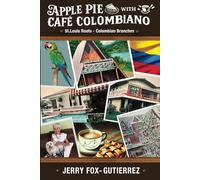 Apple Pie with Café Colombiano: St. Louis Roots - Colombian Branches