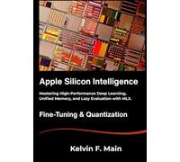 Apple Silicon Intelligence: Mastering High-Performance Deep Learning, Unified Memory, and Lazy Evaluation with MLX.
