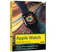 Christian Immle Apple Watch - Einfach alles können - Handbuch -: Bil (Tascabile)