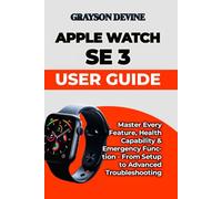 Apple Watch SE 3 User Guide: Master Every Feature, Health Capability & Emergency Function - From Setup to Advanced Troubleshooting: 8