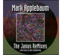 Applebaum, M. - Mark Applebaum: Janus Remixes