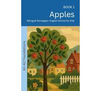 Apples: Bilingual Norwegian-English Stories for Kids: 1