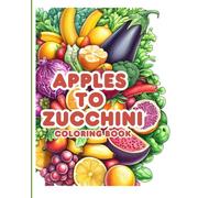 Apples to Zucchini Food Edition