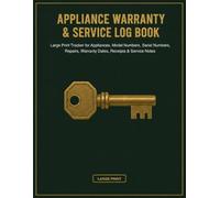 Appliance Warranty & Service Log Book: Large Print Tracker for Appliances, Model Numbers, Serial Numbers, Repairs, Warranty Dates, Receipts & Service Notes