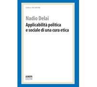 Applicabilità politica e sociale di una cura etica