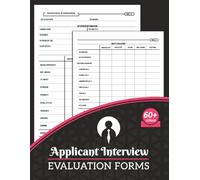 Applicant Interview Evaluation Forms: Recruiters & HR Candidate Interview Assessment Logbook | Hire the Correct One | 60+ Forms, 120 Two-Sided Pages