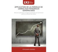 APPLICATION DE LA FORMULE DE LEIBNIZ AUX INTEGRALES GENERALISEES: Résolution systématique d'intégrales généralisées par la formule de Leibniz et le théorème des résidus.