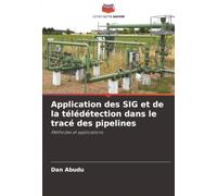 Application des SIG et de la télédétection dans le tracé des pipelines: Méthodes et applications
