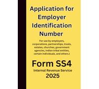 Application for Employer Identification Number Form SS4: For use by employers, corporations, partnerships, trusts, estates, churches, government ... entities, certain individuals, and others.)