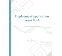 Application For Employment Forms Book: Full-Size Realistic Employment Forms with Work History, References & Personal Data Sections for Interview Readiness
